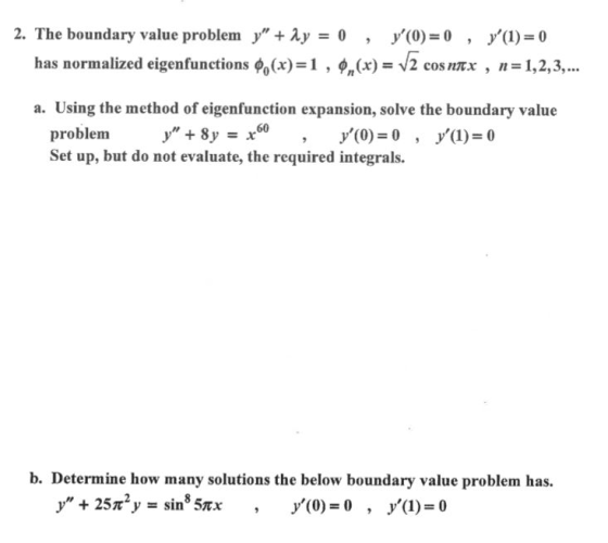 2. The boundary value problem y + ly = 0, y(0)= 0 , y(1) = 0) has normalized eigenfunctions 6(x)=1, 0,,(x) = V2 cos nix, n