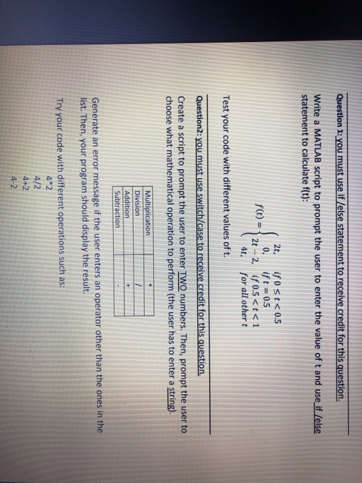 Question 1: you must use if /else statement to receive credit for this question Write a MATLAB script to prompt the user to e