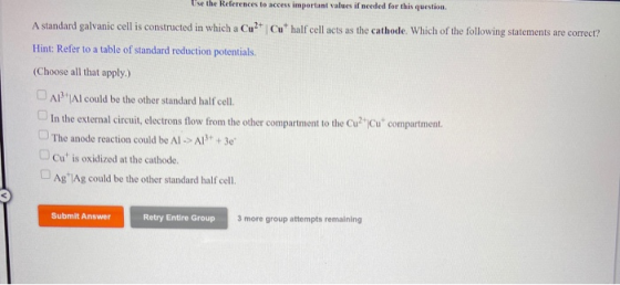 tse the References to access important values if needed for this question A standard galvanic cell is constructed in which a