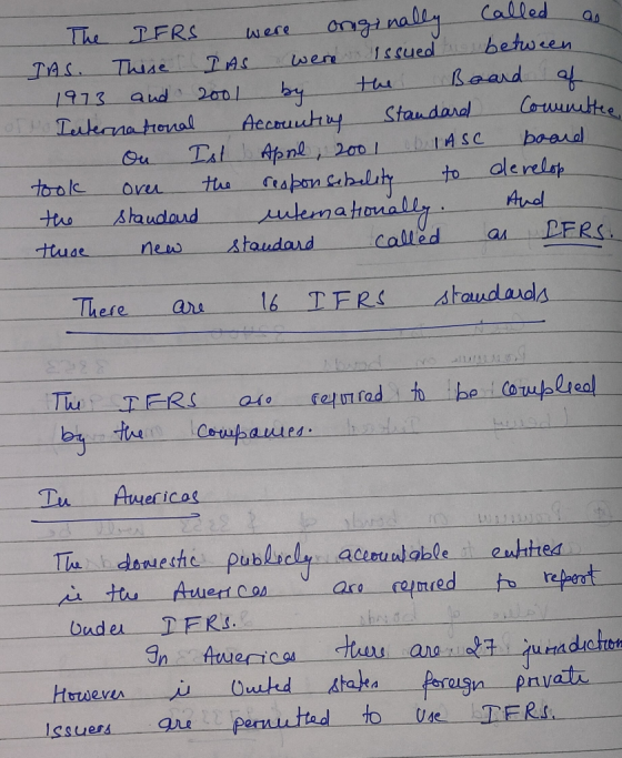The IFRS were originally called as IAS. Thise IAS were issued between 1973 and 2001 by the Board of International Accounting
