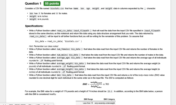 character. Question 1 55 points Consider a CSV file named biostats.csv that has Name, Sex, Age, Height, and weight data in co