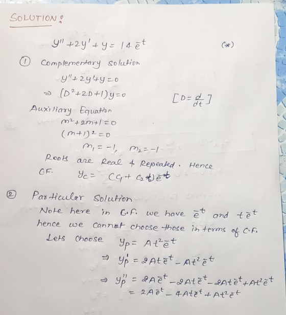 SOLUTIONS (*) o Y+24+y=14 ēt complementary solution y+2y4y=0 » (D?+2D+I)y=0 [D= d Auxiliary Equation M2+2m+ICO (m+12=0 mia