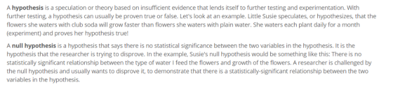 A hypothesis is a speculation or theory based on insufficient evidence that lends itself to further testing and experimentati
