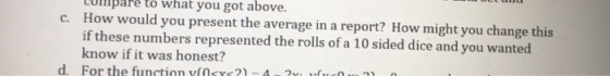 compare to what you got above. How would you present the average in a report? How might you change this if these numbers repr