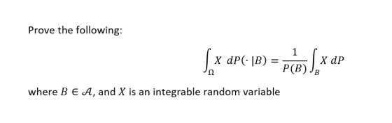 Prove the following: where B JA, and X is an integrable random variable