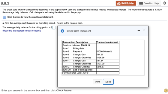 8.8.3 Skill Builder Question Help The credit card with the transactions described in the popup below uses the average daily b