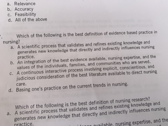 a. Relevance b. Accuracy c. Feasibility d. All of the above . Which of the following is the best definition of evidence based