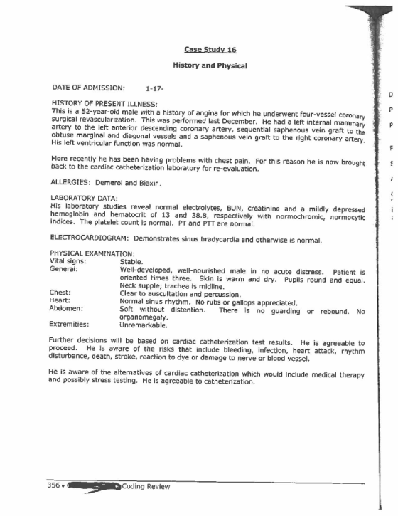 Case Study 16 History and Physical DATE OF ADMISSION: 1-17- HISTORY OF PRESENT ILLNESS: This is a 52-year-old male with a his