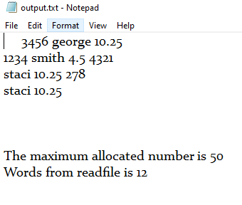 output.txt - Notepad File Edit Format View Help | 3456 george 10.25 1234 smith 4.5 4321 staci 10.25 278 staci 10.25 The maxim