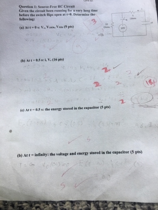 Question 1: Source-Free RC Circuit Given the circuit been running for a very long time before the switch lips open at t-0. Determine the following: 26 10 (a) Att-0s: Ve Vunon, Vson (9 pts) (b) Att-0.5 s:i, V(16 pts) 2- (c) Att- 0.5 s: the energy stored in the capacitor (5 pts) (b) Att- infinity: the voltage and energy stored in the capacitor (5 pts)