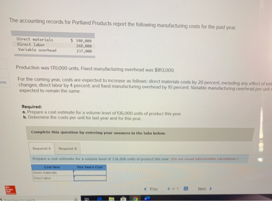 The accounting records for Portland Products report the following manufacturing costs for the past year. Direct materials Dir