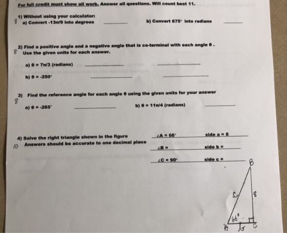 For full credit must show all work Answer all questions. Will count best 11. 1) Without using your calculator 8 a) Convert-13