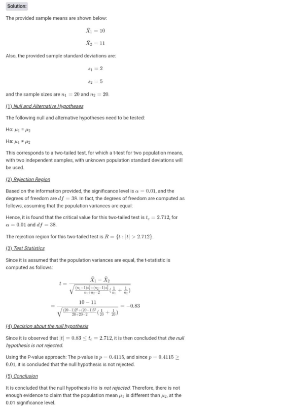 Solution: The provided sample means are shown below: X1 = 10 X2 = 11 Also, the provided sample standard deviations are: 81 2