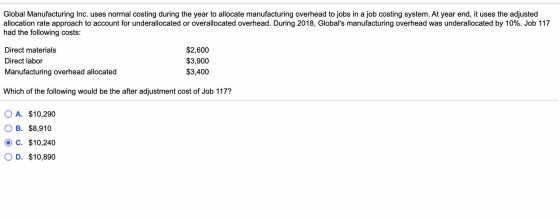 Global Manufacturing Inc. uses normal costing during the year to allocate manufacturing overhead to jobs in a job costing sys