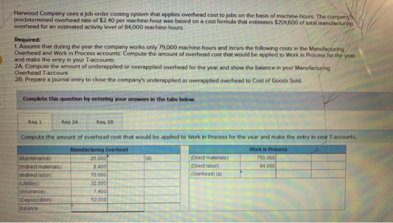 Harwood Company uses a job-order costing system that applies overhead cost to jobs on the basis of machine-hours. The company