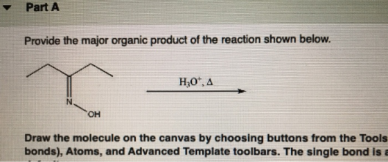 Part A Provide the major organic product of the reaction shown below. H 0,4 он Draw the molecule on the canvas by choosing bu
