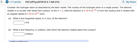 3. -/11 points OSColPhysAP2016 6.1.WA.014. My Notes Consider the hydrogen atom as described by the Bohr model. The nucleus of