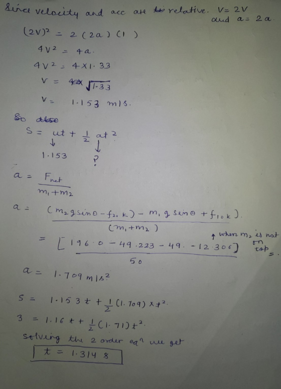 ince velocity and acc are to relative. V=2v and a = 2a. (20)2 = 2(2a) ci) 4v2 = 4a. 4 v2 = 4X 1.33 V = AX $T-33 V= 1.153 mis.