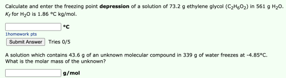 Calculate and enter the freezing point depression of a solution of 73.2 g ethylene glycol (C2H602) in 561 g H20. Kffor H20 is