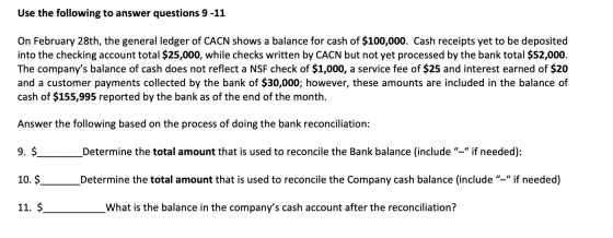 Use the following to answer questions 9-11 On February 28th, the general ledger of CACN shows a balance for cash of $100,000.
