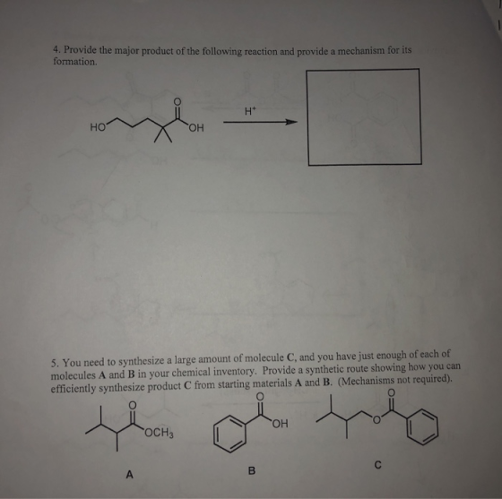 4. Provide the major product of the following reaction and provide a mechanism for its formation H+ HO OH 5. You need to synt