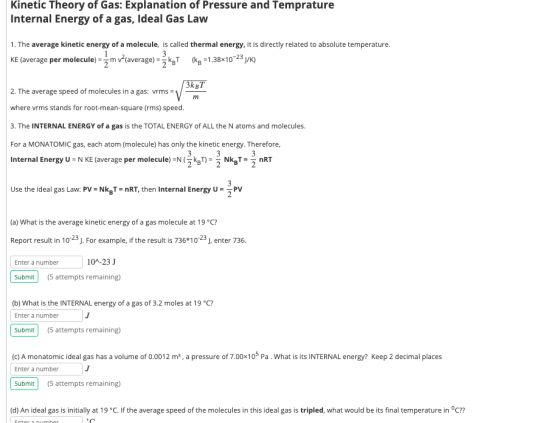 Kinetic Theory of Gas: Explanation of Pressure and Temprature Internal Energy of a gas, Ideal Gas Law 1. The average kinetic