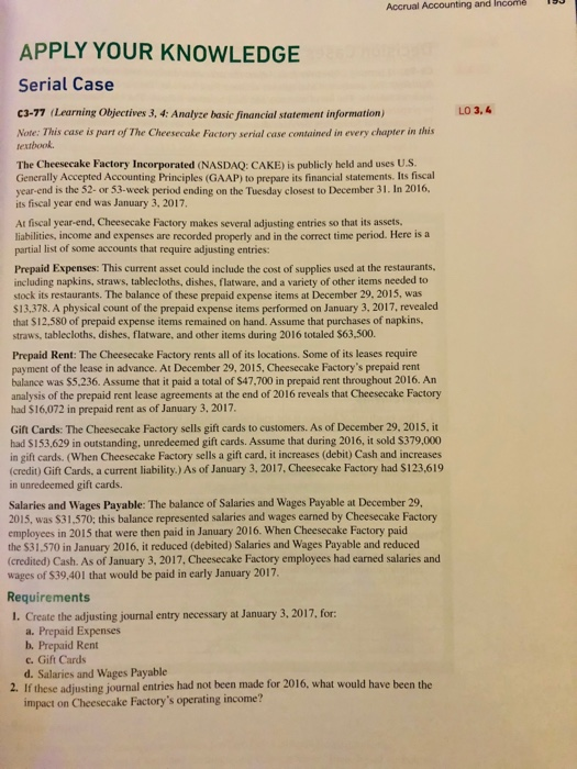 Accrual Accounting and Income 100 APPLY YOUR KNOWLEDGE Serial Case LO 3.4 03-77 Learning Objectives 3, 4: Analyse basic finan