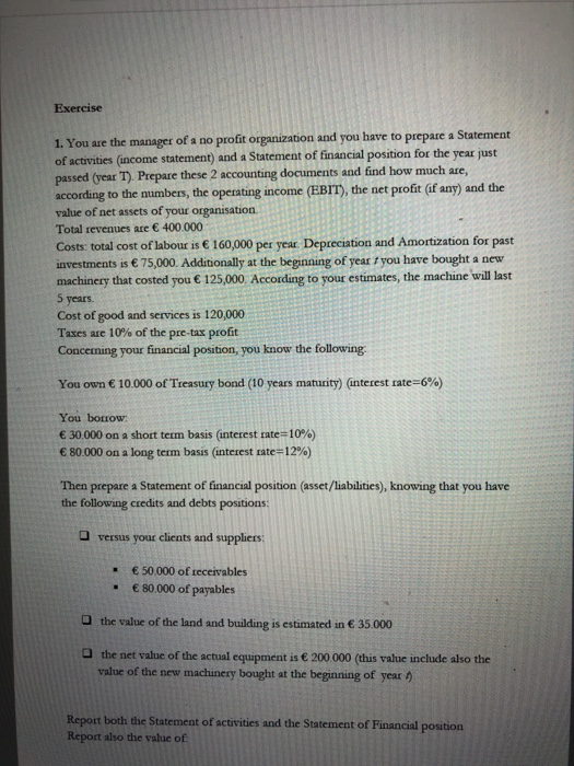 Exercise 1. You are the manager of a no profit organization and you have to prepare a Statement of activities income statemen