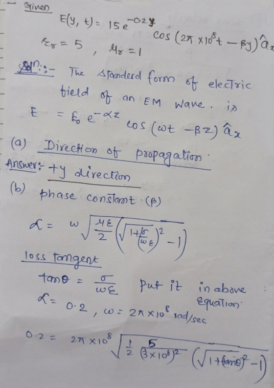 Given Ely, t) = 15e-024 bield L e cos (20 x 108t - By) a Ex=5, l=1 - Solo - The standerd form of electric field of an EM ware