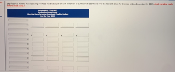 () Prepare a monthly manufacturing overhead flexible budget for each increment of 2,000 direct labor hours over the relevant