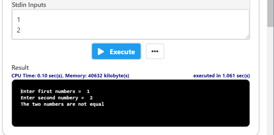 Stdin Inputs 1 2 Execute Result executed in 1.061 sec(s) CPU Time: 0.10 sec(s), Memory: 40632 kilobyte(s) Enter first numberx