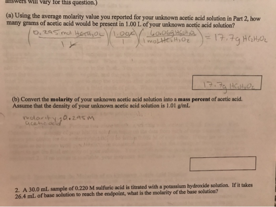 answers will vary for this question.) (a) Using the average molarity value you reported for your unknown acetic acid solution