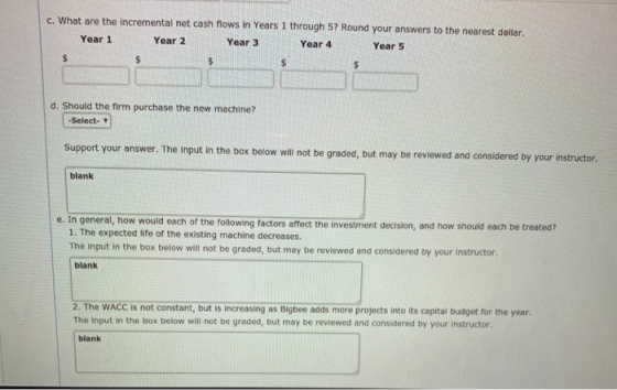 c. What are the incremental net cash flows in Years 1 through 57 Round your answers to the nearest dollar. Year 1 Year 2 Year