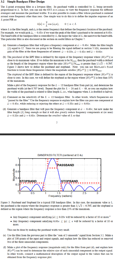 3.2 Simple Bandpass Filter Design The L-point averaging filter is a lowpass filter. Its passband width is controlled by L, be