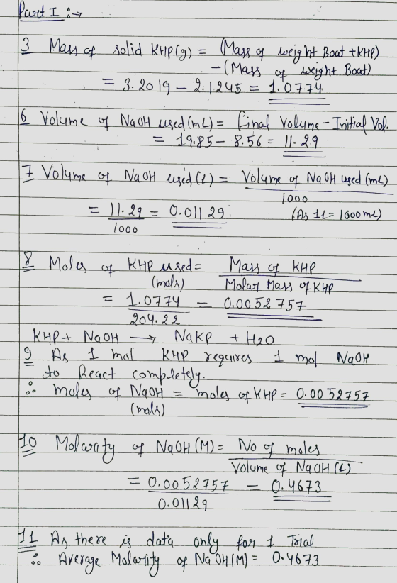 Part I : 3 Mass of solid KHP (g) = Mass of weight Boat +KHP) -.- Mass of weight Boat) = 3.20 19 – 2.1245 = 1,0774 to Volume o