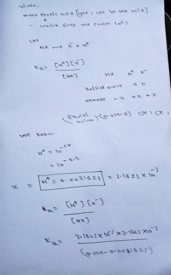 mono protic acid (x ) let be the acid] which gives one proton (ht) HX - * * коъ Сңіх Hx] oo Initial 0.014 change as ts to ol4