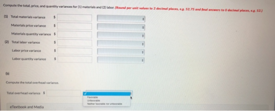 Compute the total price and quantity variances for (1) materials and (2) labor. (Round per unit values to 2 decimal places .
