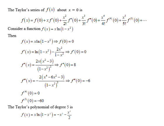 The Taylors series of f(x) about x = 0 is F(x)= (0)+x3°() *(0) (10) **** (0) + N° (0) +... Consider a function f (x)= x In (