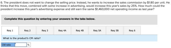 6. The president does not want to change the selling price. Instead, he wants to increase the sales commission by $1.80 per u