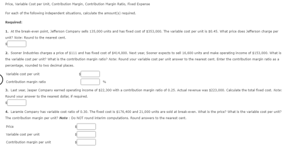 Price, Variable Cost per Unit, Contribution Margin, Contribution Margin Ratio, Fixed Expense For each of the following indepe