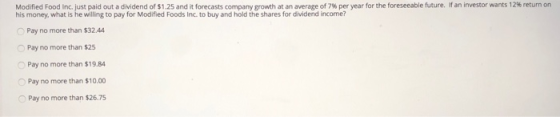 Modified Food Inc. just paid out a dividend of $1.25 and it forecasts company growth at an average of 7 % per year for the fo
