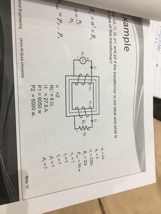 xample v2, i1, 12, p1, and p2 if the transformer is not ideal and what is type of this transformer? n, 10 n2 = 5 v, 220v 12 7