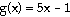 g(x) = 5x-1