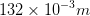 132 x 10-3m