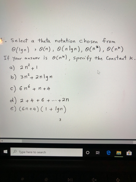 4. Select a theta notation chosen from Olign) , O(n), O(nlgn), o(na), O(nk) If your answer is o link), specify the Constant k