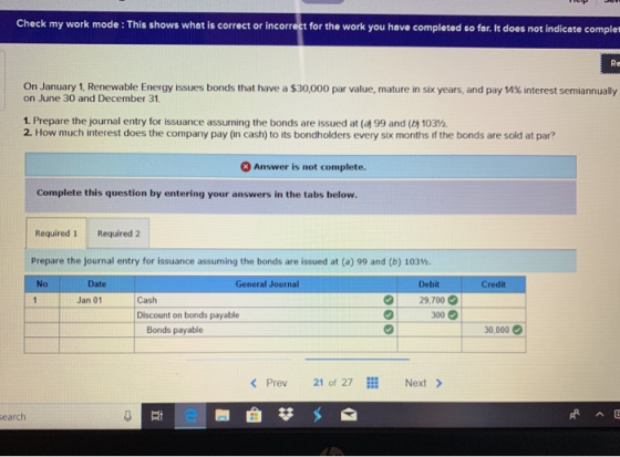 Check my work mode: This shows what is correct or incorrect for the work you have completed so far. It does not indicate comp