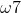 W7