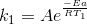 k_1=Ae^{\frac{-Ea}{RT_1}}