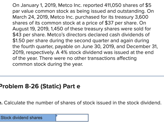 On January 1, 2019, Metco Inc. reported 411,050 shares of $5 par value common stock as being issued and outstanding. On March