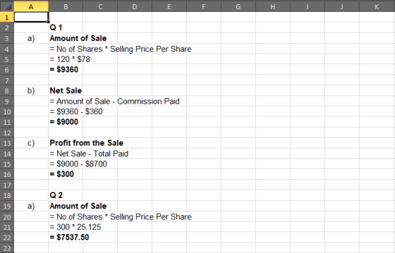 D B D E F H к 1 2 3 a) 4 Q1 Amount of Sale = No of Shares * Selling Price Per Share = 120 * $78 = $9360 5 6 7 8 b) 9 10 Net S